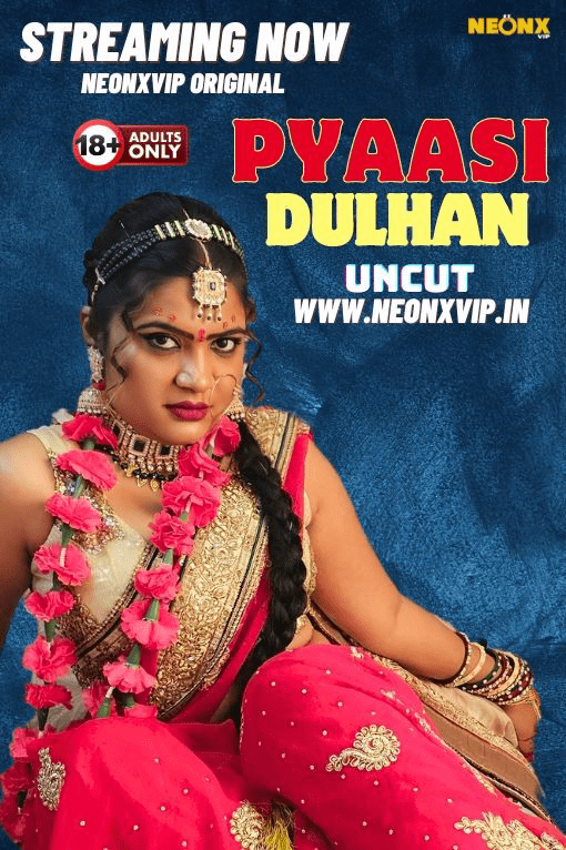 Pyaasi Dulhan 2024 NeonX Hindi Short Film 1080p | 720p HDRip Download