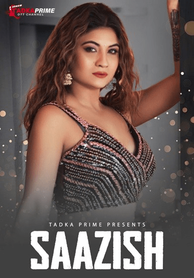 Saazish 2024 Tadkaprime S01E01 Hindi Web Series 720p HDRip Download