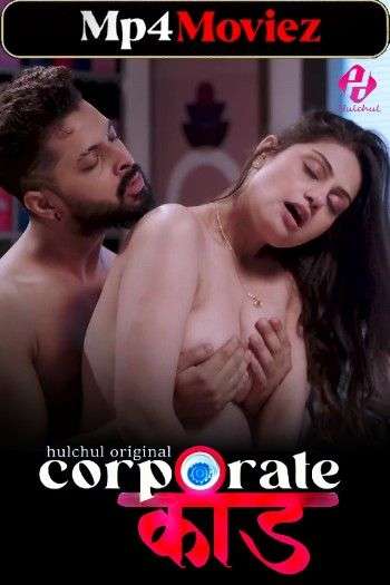 Corporate Kaand 2024 Hulchul S01 Epi 1-3 Hindi Web Series 1080p | 720p | 480p HDRip Download