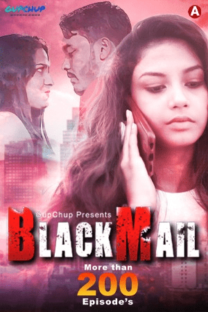 Blackmail 2024 S01E06 Hindi GupChup Original Web Series 720p UNRATED HDRip 110MB Download