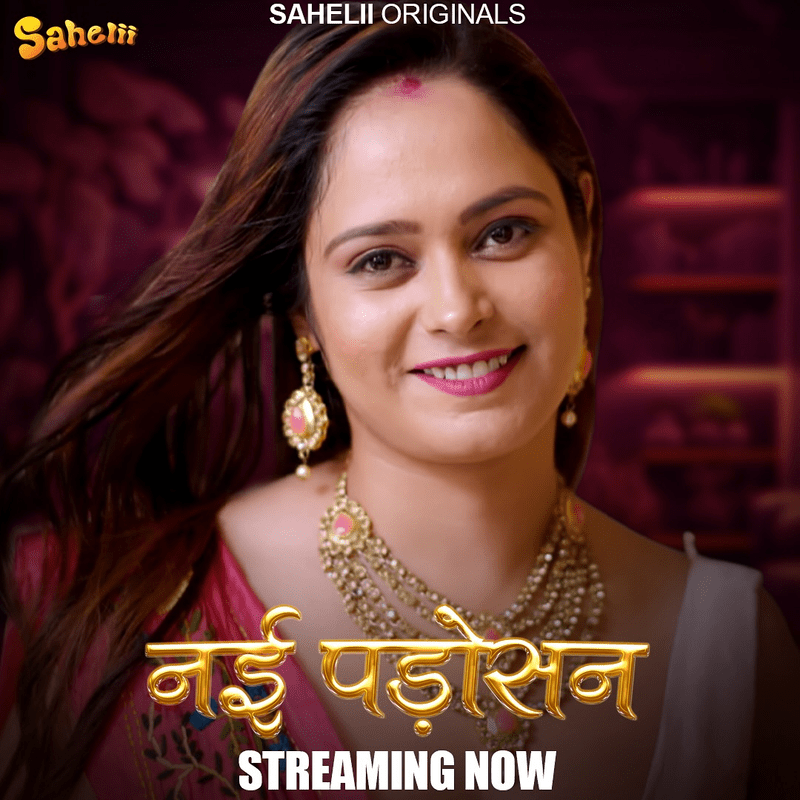Nayi Padosan 2024 Sahelii S01E01 Hindi Web Series 720p | 1080p HDRip Download