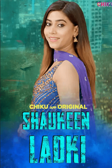 Shaukeen Ladki 2024 Chikuapp Hindi Short Film 720p HDRip 200MB Download