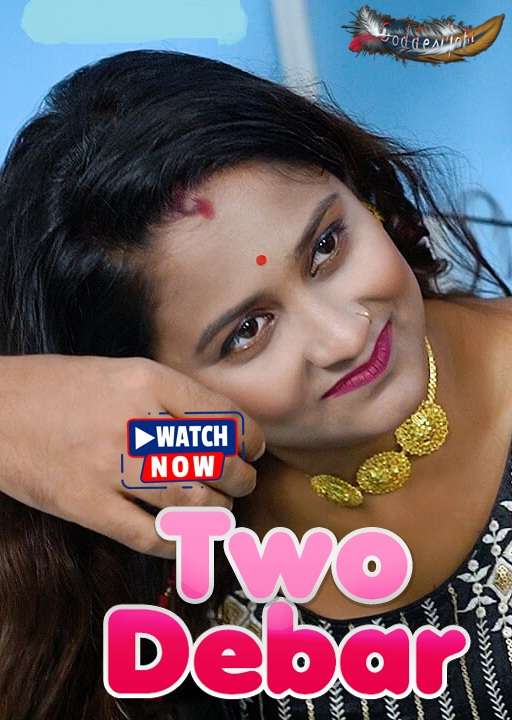 Two Debar (2024) Hindi Uncut GoddesMahi Short Film 720p HDRip 200MB