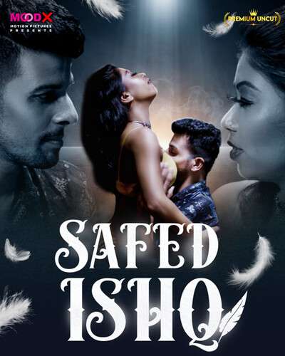 Safed Ishq 2024 Moodx S01E01 Hindi Web Series 720p HDRip 300MB Download