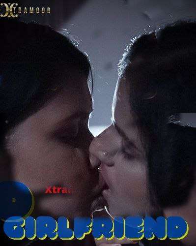 Girlfriend 2024 Xtramood Hindi Short Film 720p UNRATED HDRip 1filmy4wap
