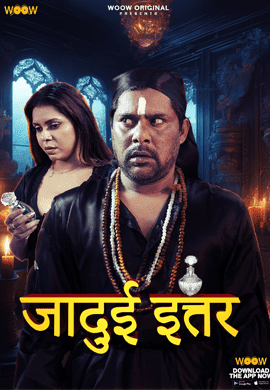 Jadui Ittar 2024 WOOW S01 Hindi Web Series 720p HDRip 1filmy4wap