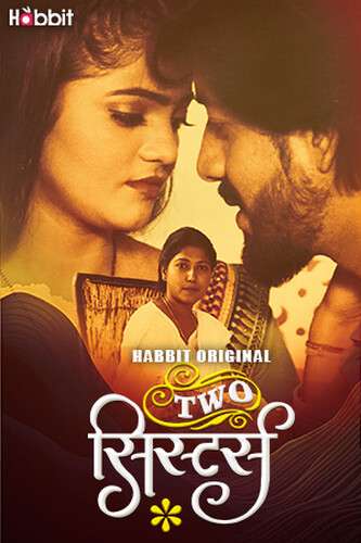 Two Sister 2024 HabbitMovies S01 Part 1 Hindi Web Series 1080p | 720p 1filmy4wap