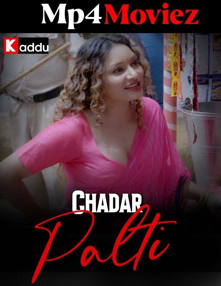 Chadar Palti 2024 Kadduapp S01E02 Hindi Web Series 1filmy4wap