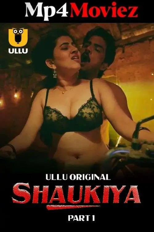 Shaukiya Part 01 2024 Ullu Web Series 1080p | 720p | 480p HDRip 1filmy4wap