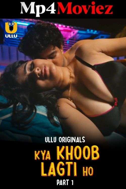 Kya Khoob Lagti Ho Part 01 2024 Ullu Web Series 1080p | 720p | 480p HDRip 1filmy4wap