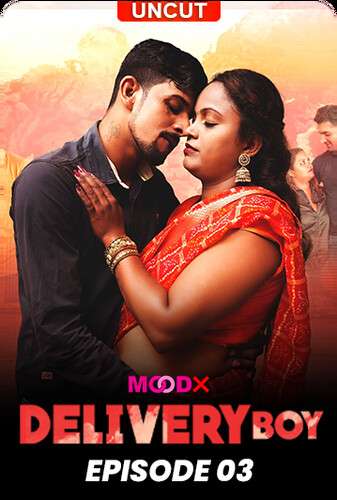 Delivery Boy 2024 MoodX S01E03 Hindi Web Series 720p HDRip 1filmy4wap