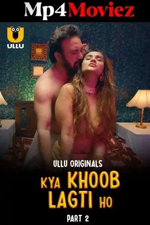 Kya Khoob Lagti Ho Part 02 2024 Ullu Web Series 1080p | 720p | 480p HDRip 1filmy4wap
