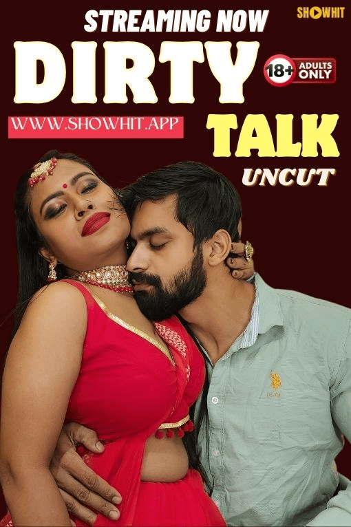Dirty Talk 2024 Showhit Hindi Short Film 1080p | 720p HDRip 1filmy4wap