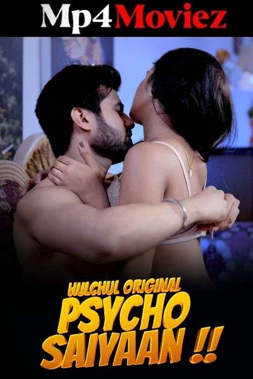 Psycho Saiyaan 2024 Hulchul S01E04T06 Hindi Web Series 1080p | 720p HDRip 1filmy4wap