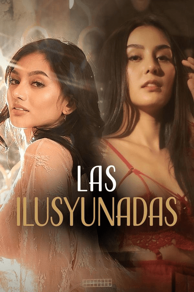 18+ Las ilusyunadas 2025 Tagalog 1080p | 720p | 480p HDRip 1filmy4wap