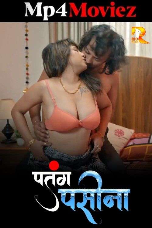 Patang Paseena 2024 Rioplus Part 01 Ep1-3 Hindi Web Series 1080p | 720p HDRip 1filmy4wap
