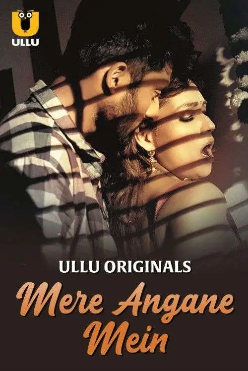 Mere Angane Mein Part 01 2025 Ullu Web Series 1080p | 720p | 480p HDRip 1filmy4wap