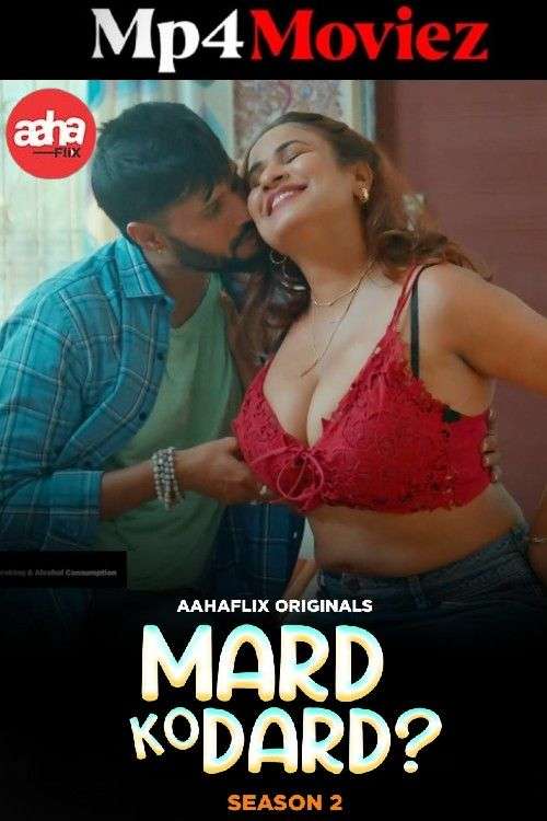 Mard Ko Dard 2024 AahaFlix Hindi S01 Web Series 1080p | 720p HDRip 1filmy4wap