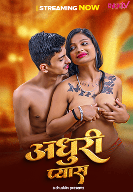 Adhuri Pyash 2025 ChuskiTV Short Film 1080p | 720p HDRip 1filmy4wap