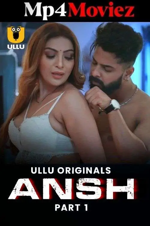 Ansh Part 01 2025 Ullu Web Series 1080p | 720p | 480p HDRip 1filmy4wap