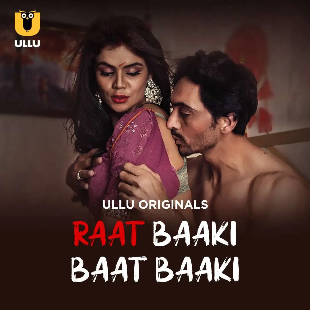 Raat Baaki Baat Baaki Part 01 2025 Ullu Hindi Web Series 1080p | 720p