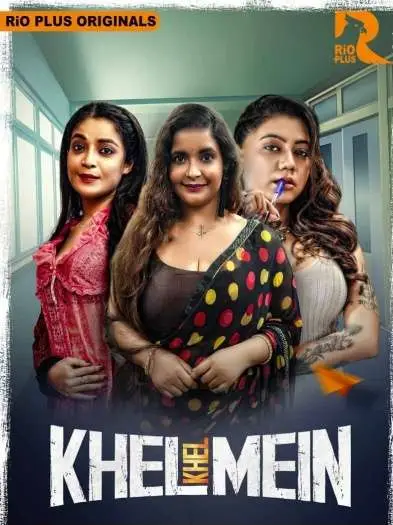 Khel Khel Mein (2025) RioPlus Hindi S01E01T02 Hot Series HDRip | 1080p | 720p | 480p HDRip 1filmy4wap